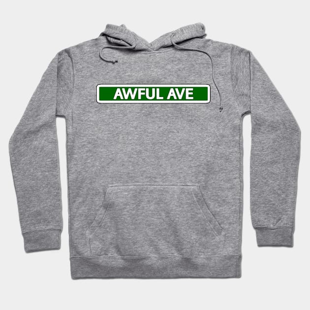 Awful Ave Street Sign Hoodie by Mookle